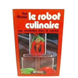 1978 Le Robot Culinaire Pol Martin – Révolution dans la Cuisine Livre Recettes